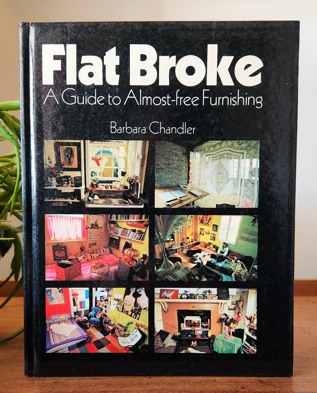 Flat Broke: A Guide to Almost-Free Furnishing by Barbara Chandler