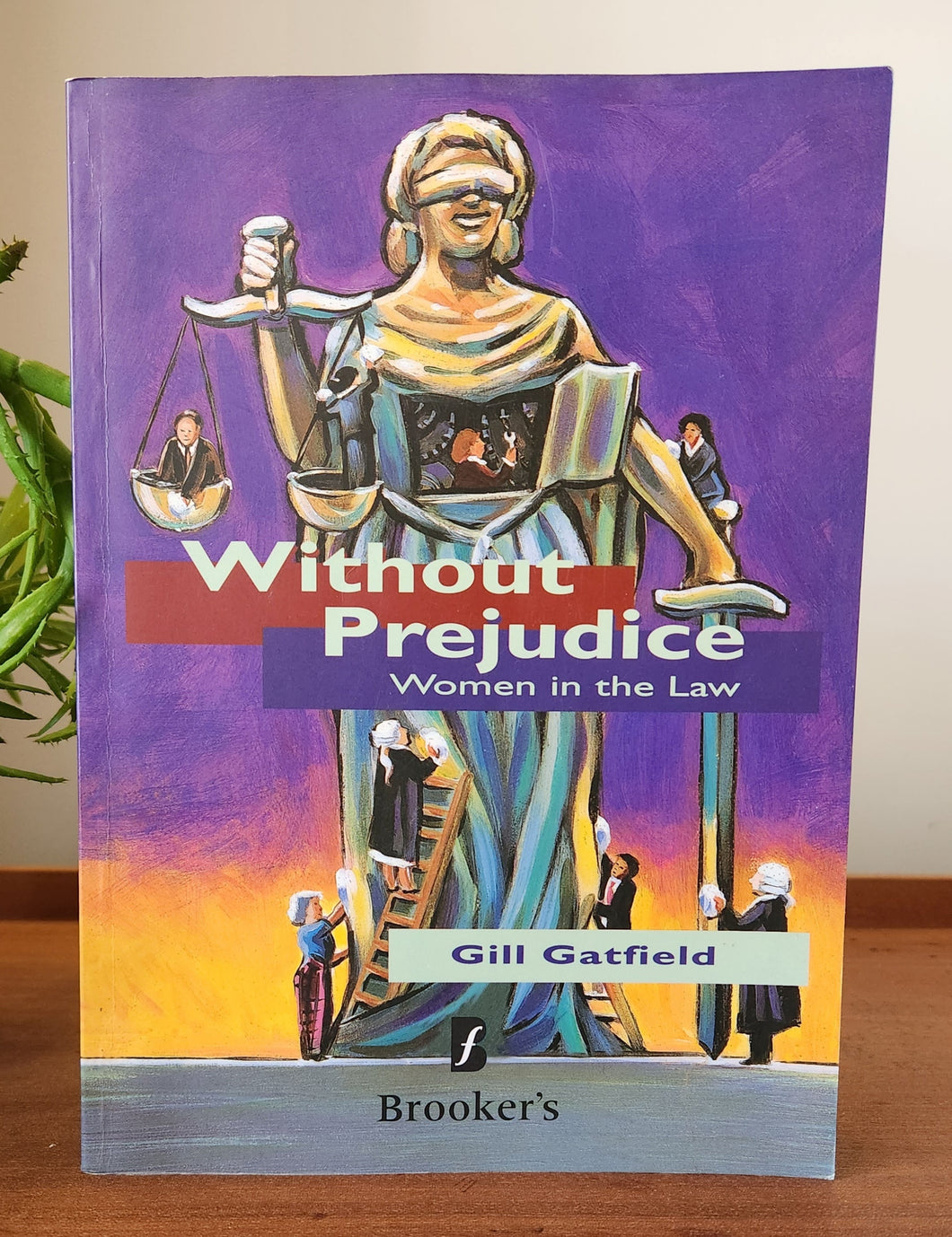 Without Prejudice: Women in the Law by Gill Gatfield