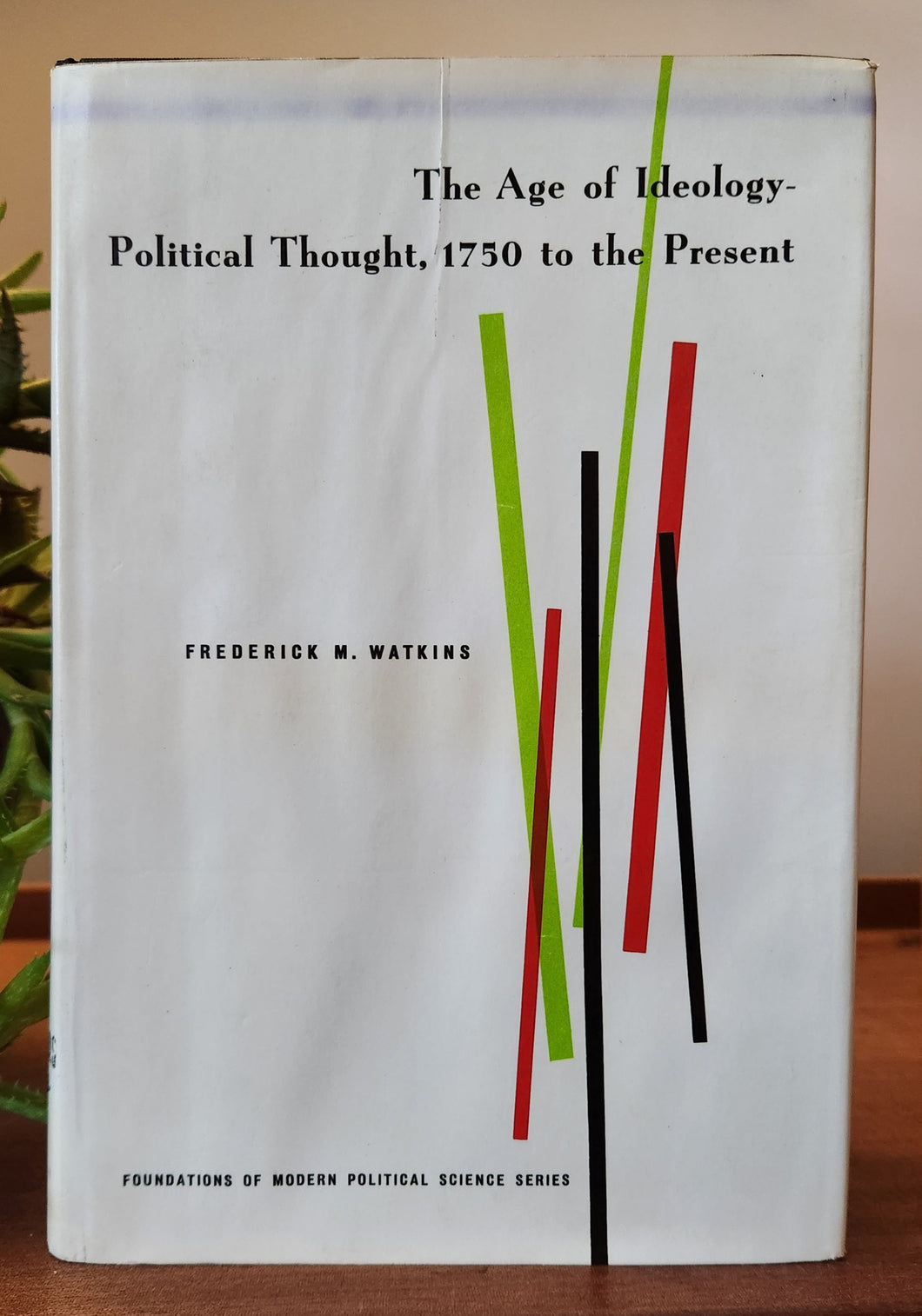 The Age of Ideology - Political Thought, 1750 to the Present by Frederick M. Watkins (First Edition)