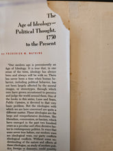 Load image into Gallery viewer, The Age of Ideology - Political Thought, 1750 to the Present by Frederick M. Watkins (First Edition)
