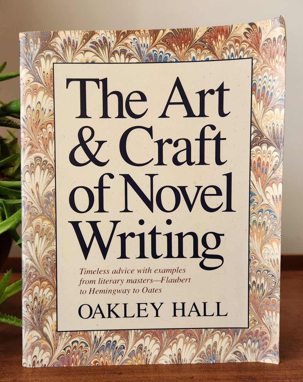 The Art and Craft of Novel Writing by Oakley Hall