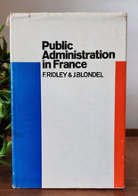Load image into Gallery viewer, Public Administration in France by F. Ridley, J. Blondel
