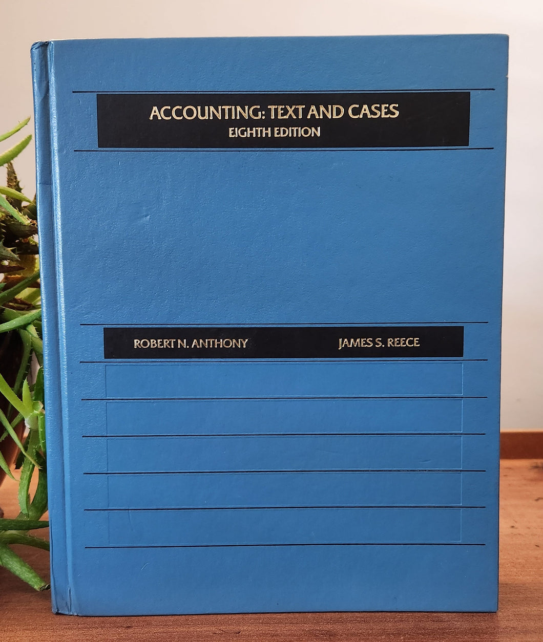 Accounting: Text and Cases by Robert N. Anthony, James S. Reece (Eighth Edition)