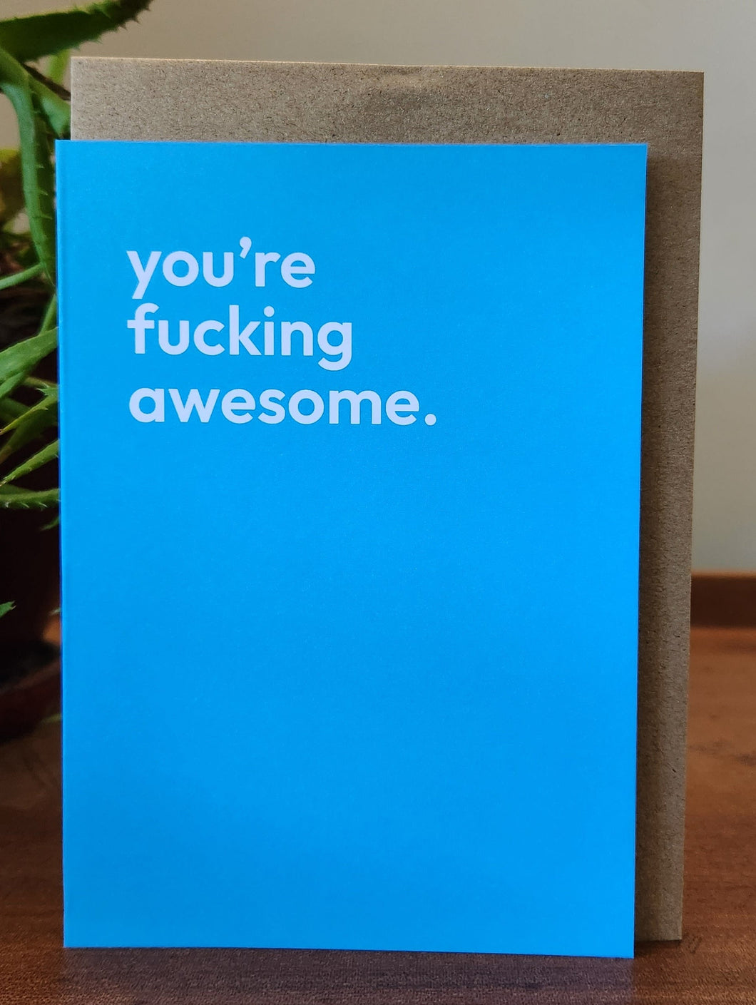 You're fucking awesome - Greeting Card