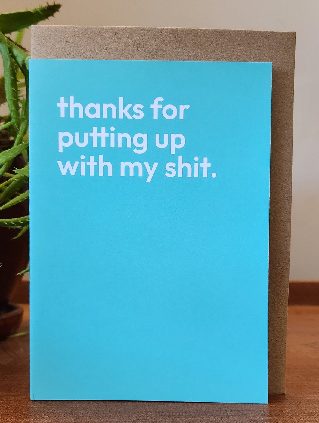 Thanks for putting up with my shit - Greeting Card