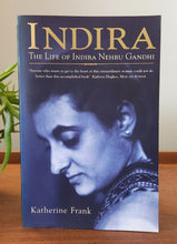 Load image into Gallery viewer, Indira: The Life of Indira Nehru Gandhi by Katherine Frank
