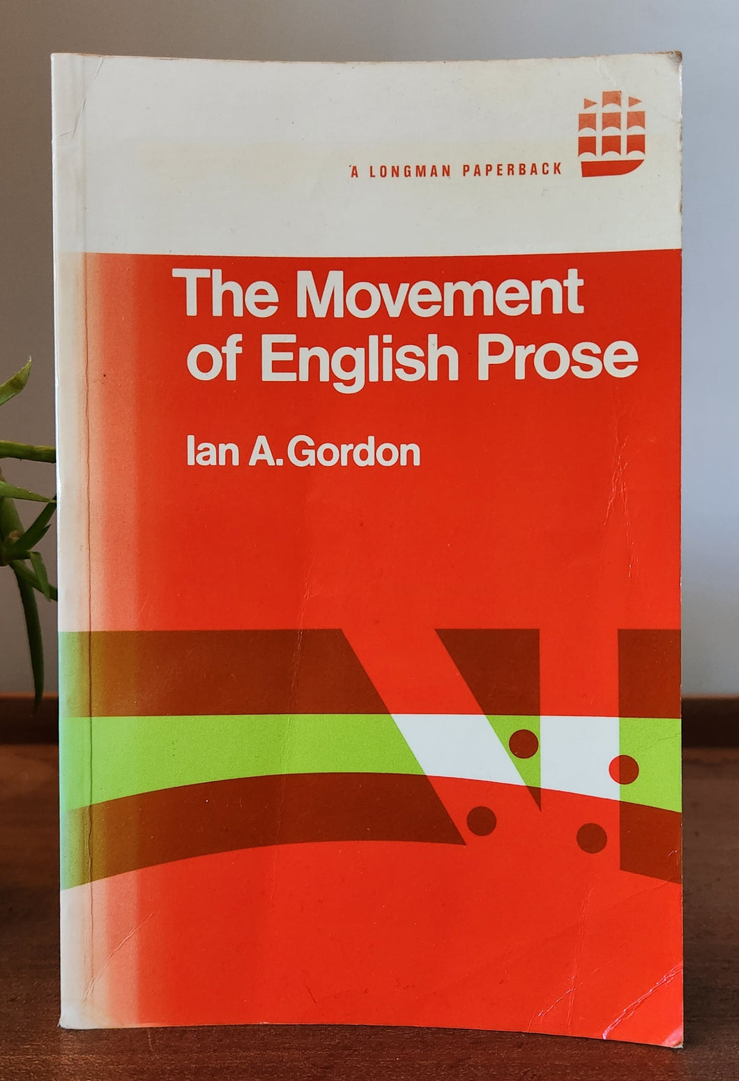 The Movement of English Prose by Ian A. Gordon