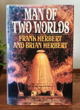 Load image into Gallery viewer, Man of Two Worlds by Frank and Brian Herbert (First Edition)
