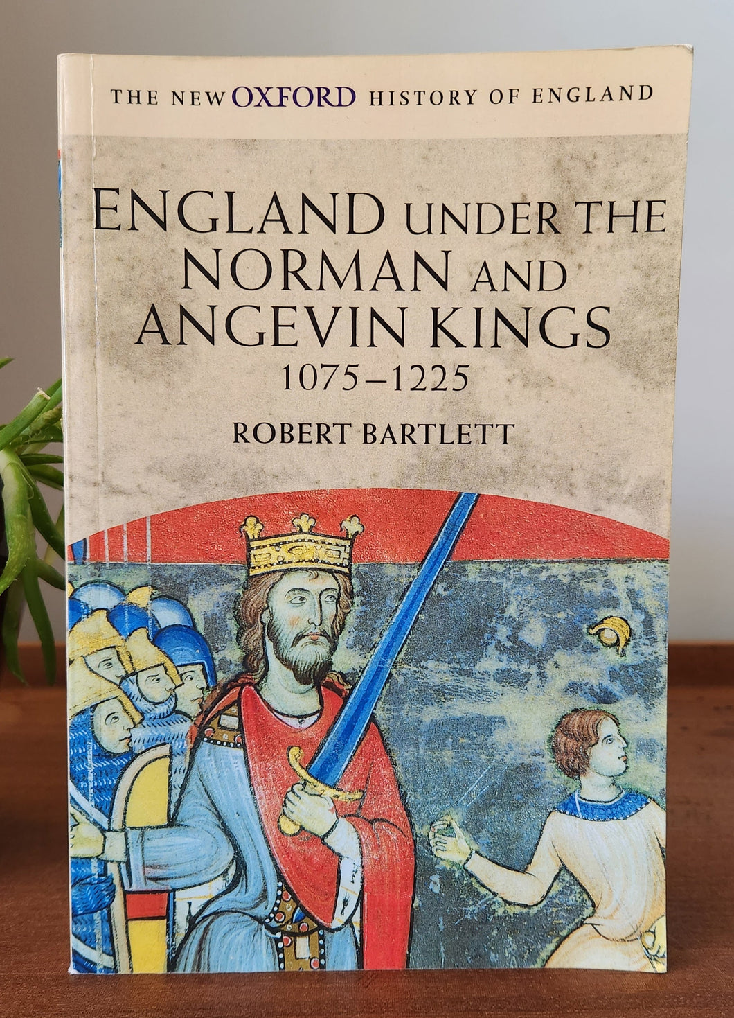 England Under the Norman and Angevin Kings 1075-1225 by Robert Bartlett