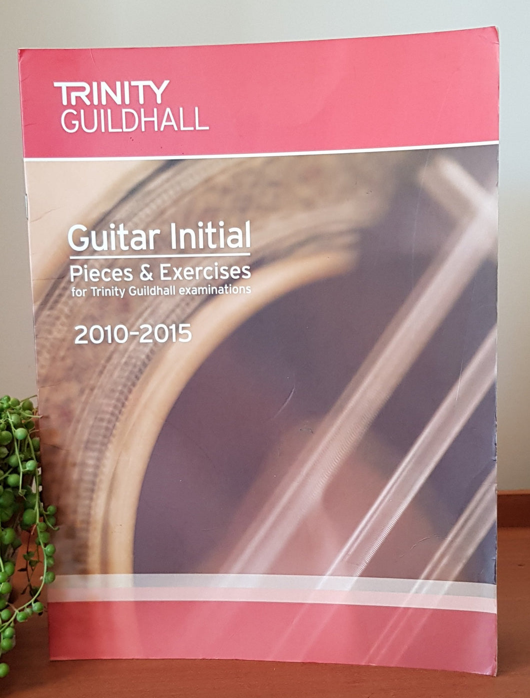 Guitar Initial Pieces & Exercises for Trinity Guildhall Examinations 2010-2015