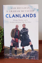 Load image into Gallery viewer, Clanlands: Whisky, Warfare, and a Scottish Adventure Like No Other by Sam Heughan, Graham McTavish,Charlotte Reather

