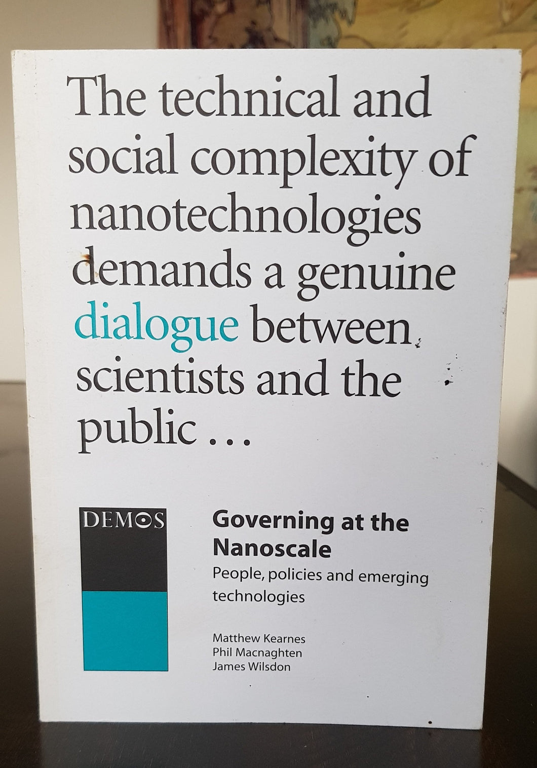 Governing at the Nanoscale by Matthew Kearnes, Phil Macnaghten, James Wilsdon